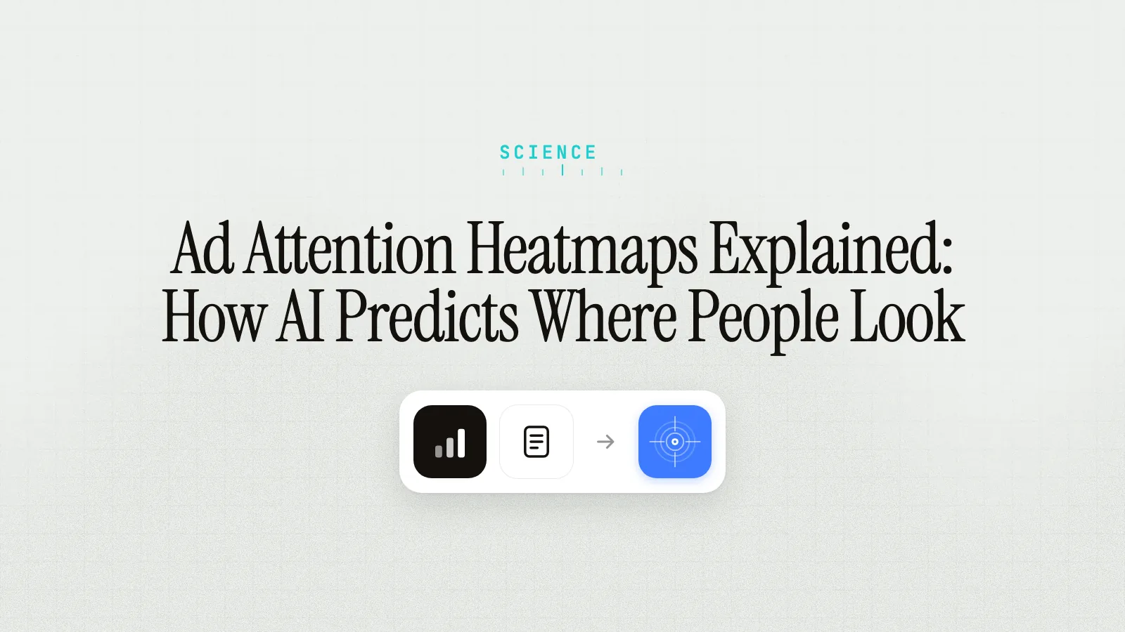 Ad Attention Heatmaps Explained: How AI Predicts Where People Look