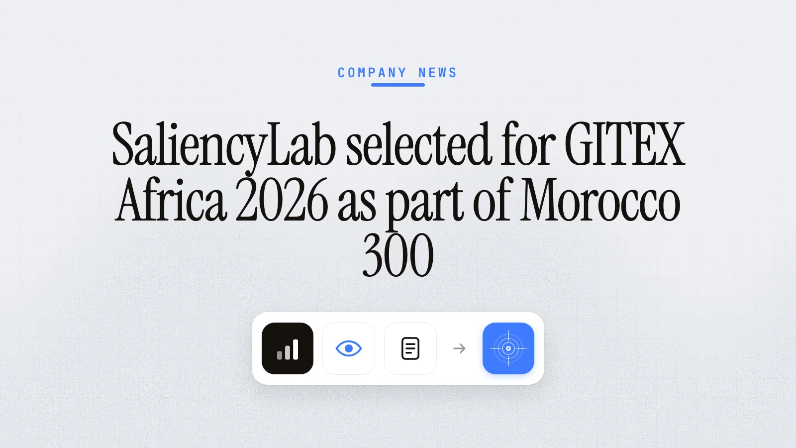 SaliencyLab selected for GITEX Africa 2026 as part of Morocco 300
