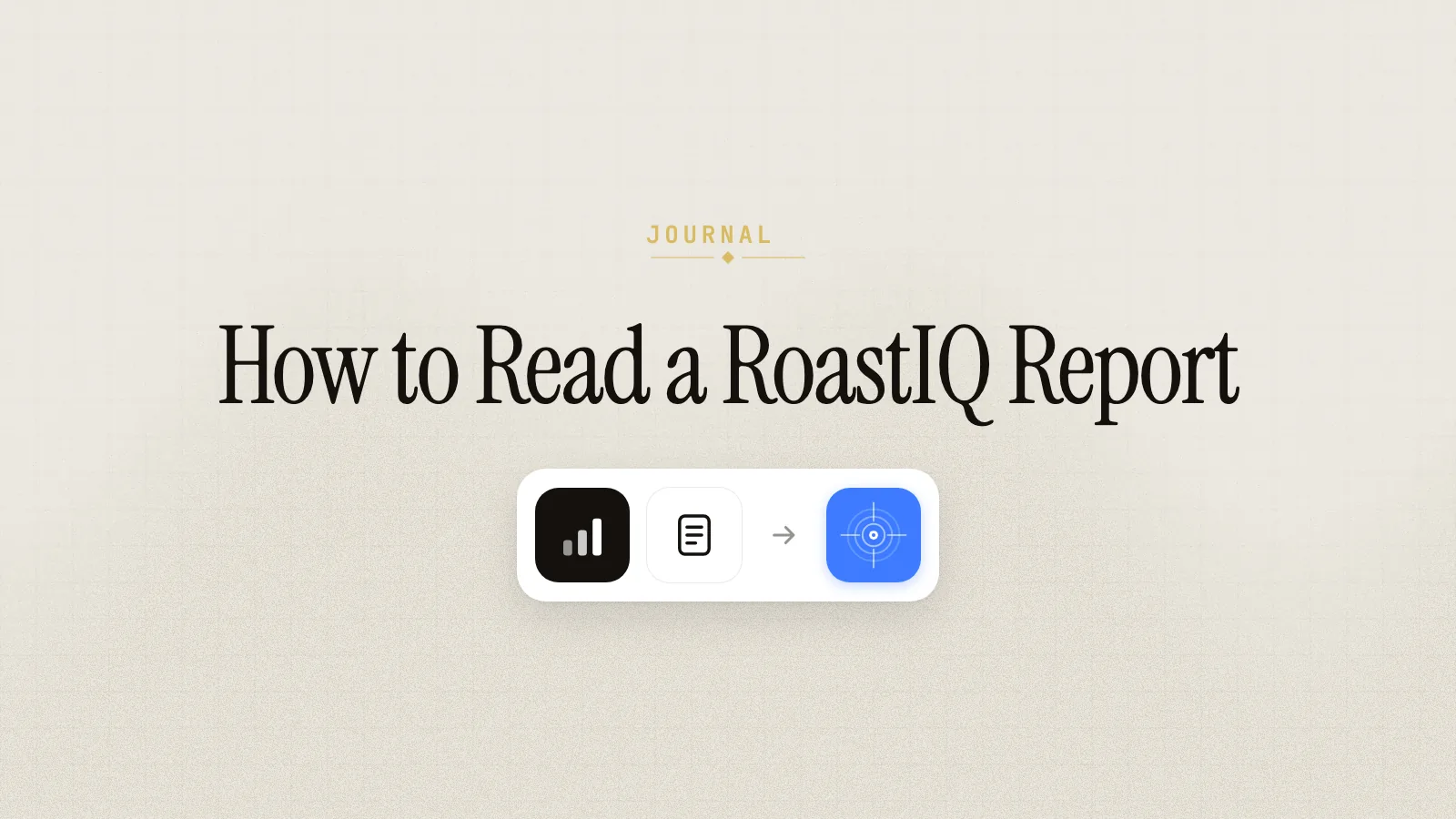 How to Read a RoastIQ Report