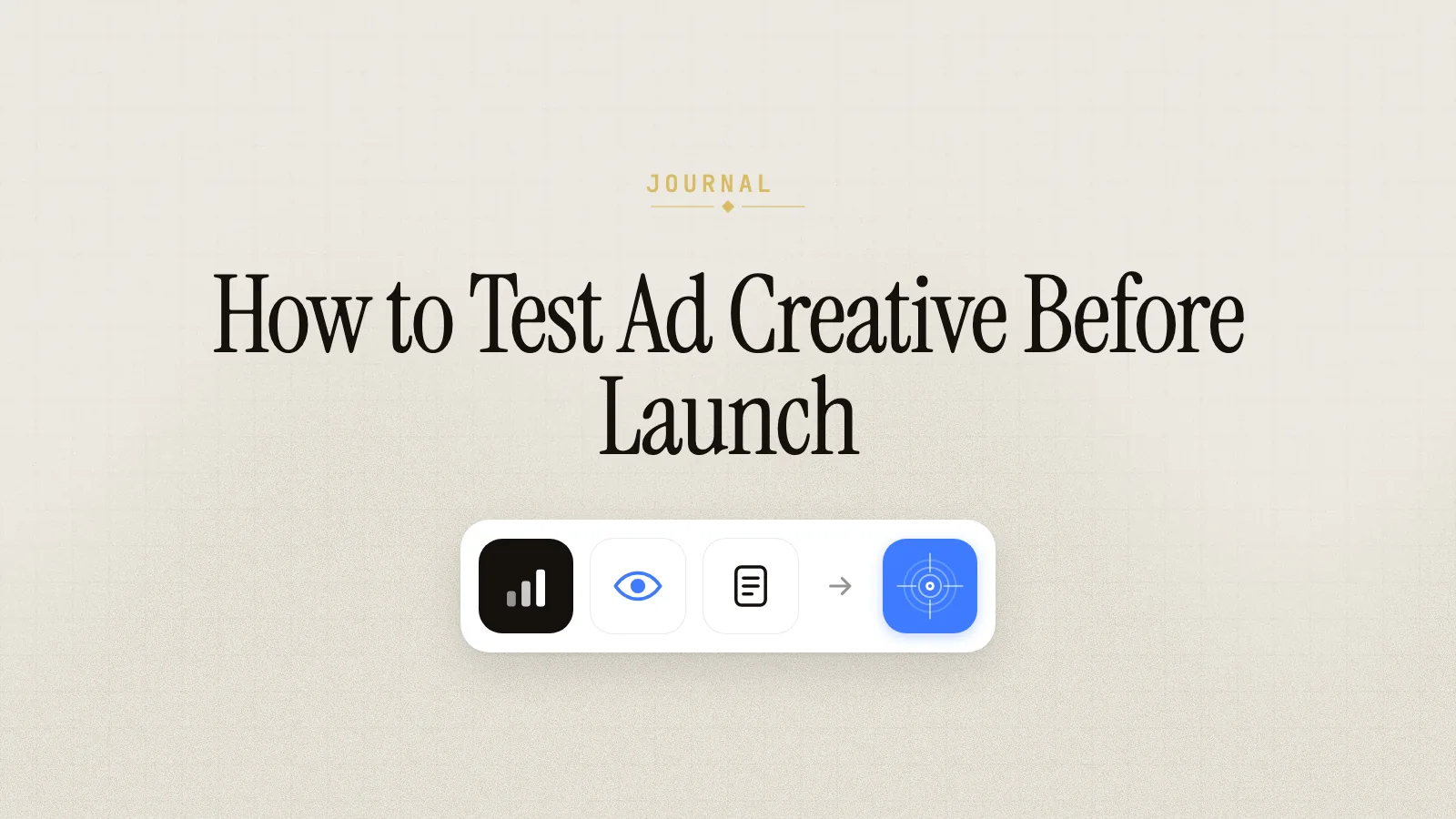 How to Test Ad Creative Before Launch