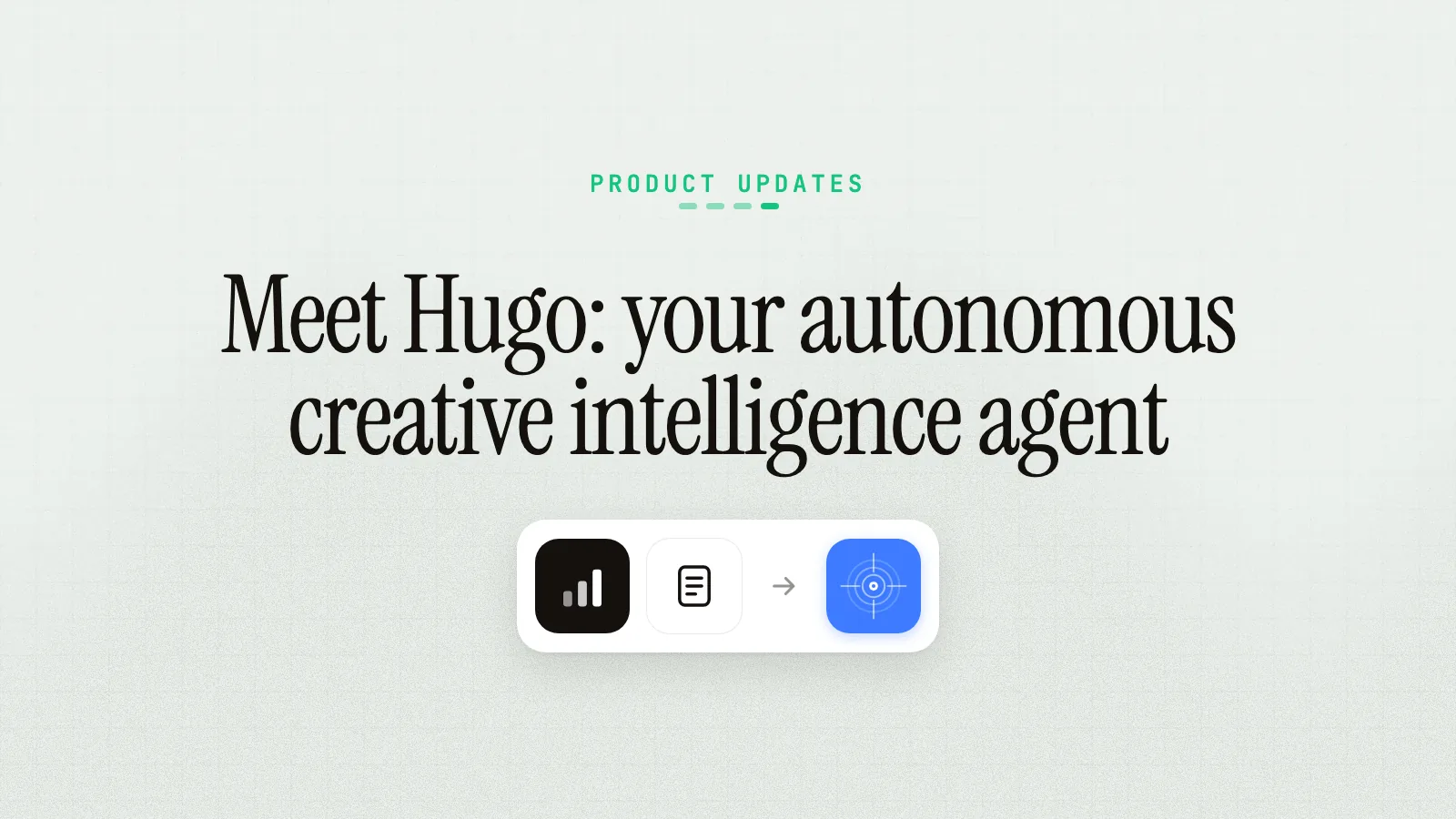 Meet Hugo: your autonomous creative intelligence agent