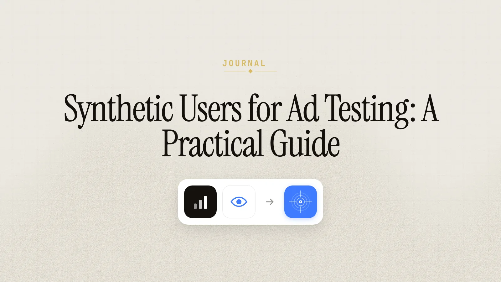 Synthetic Users for Ad Testing: A Practical Guide