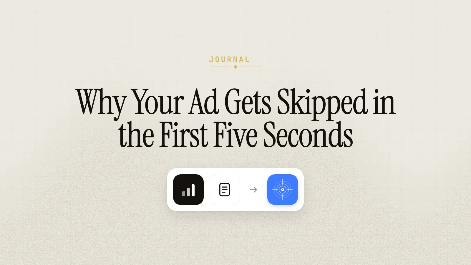 Why Your Ad Gets Skipped in the First Five Seconds